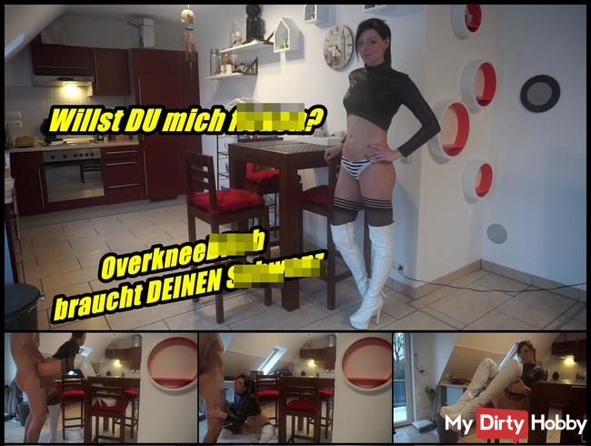 Willst DU mich ficken? Ich brauche DEINEN Schwanz