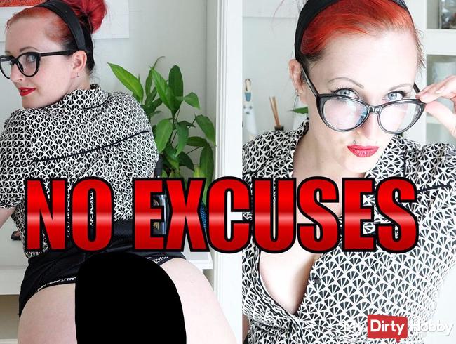 NO EXCUSES