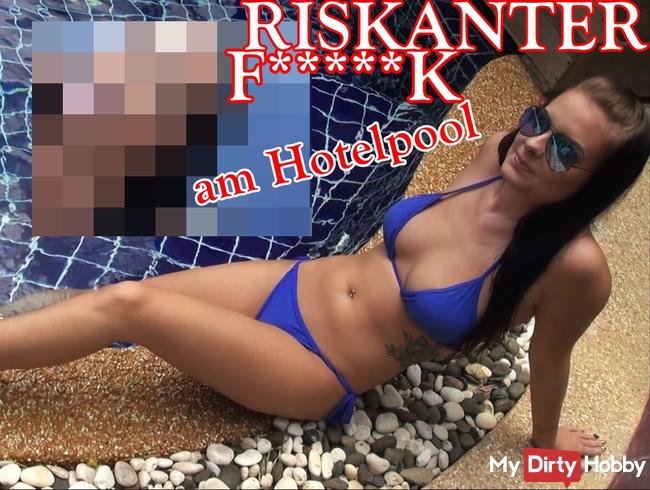 RISKANTER FANFICK am Hotelpool