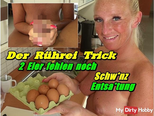 Der Rührei Trick - 2 Eier fehlen noch - Schwanz Entsaftung