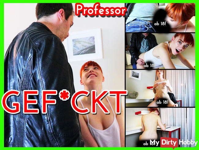 Mein Professor FICKT MICH!