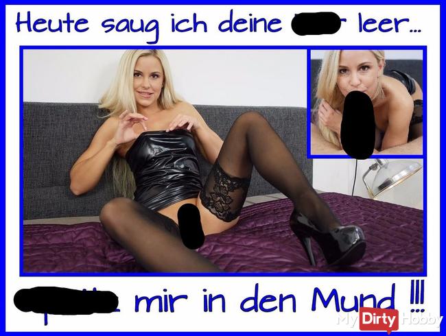 Ich saug deine Eier und dein Schwanz leer