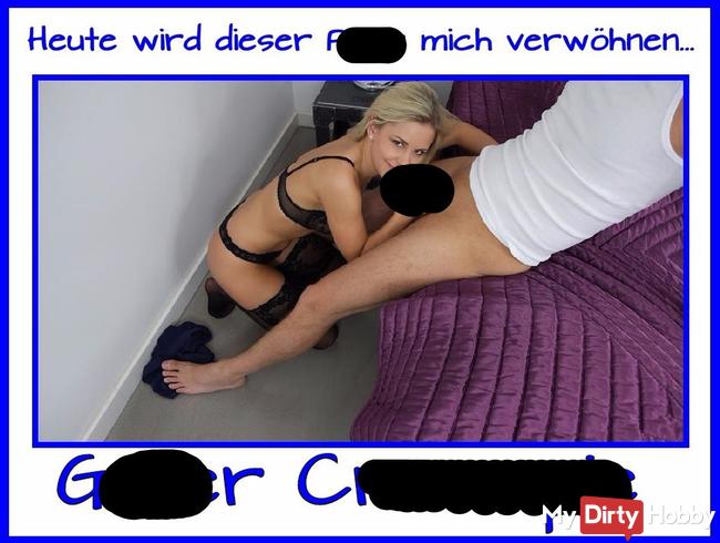 Heute wird der Penis mich hier verwöhnen