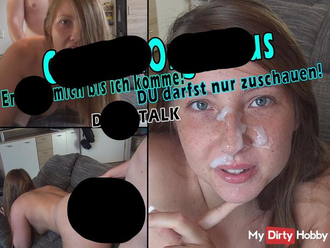CUCKOLDORGASMUS! DIRTYTALK! Er fickt mich bis ich komme! Du schaust zu!