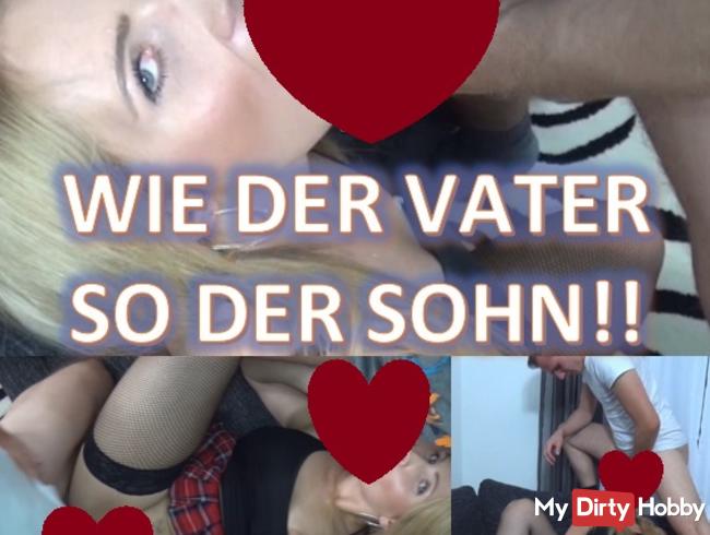Wie der Vater so der Sohn