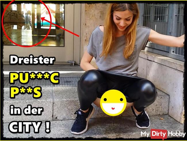 Dreister PUBLIC PISS mitten in der City!