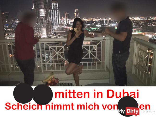 Public-Fuck in Dubai! Scheich reißt mir den Arsch auf!
