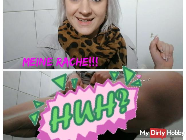 Mein erster Rache-Piss!