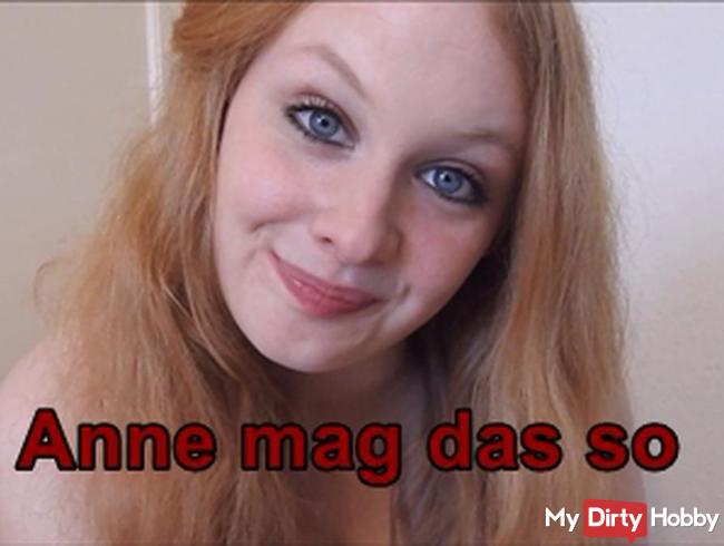 So mag Anne das : Schwanz abbinden