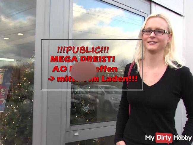 MEGA DREIST! PUBLIC AO Ficktreffen! Mitten im Laden gefickt!!!