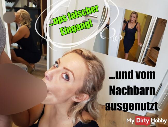 Vom Nachbarn ausgenutzt! Ups...