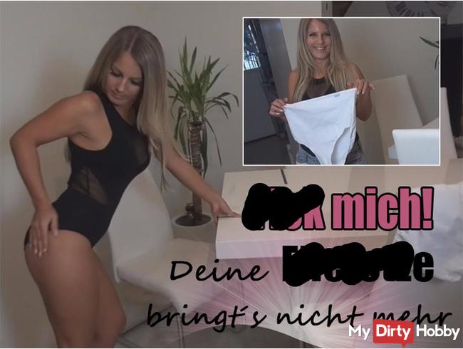 Fick mich! Deine Ehefotze bringt´s nicht mehr
