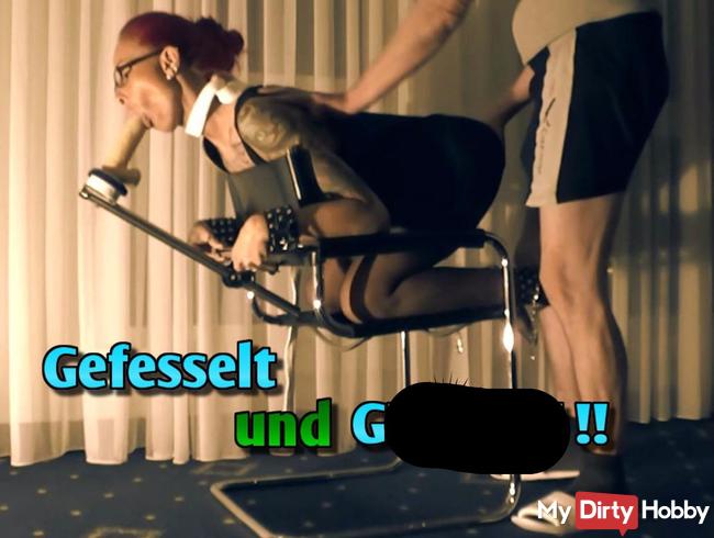Gefesselt und Gefickt - Härter, länger, geiler !
