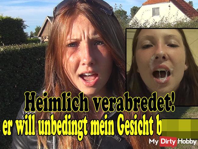 Heimlich verabredet! Er will unbedingt mein Gesicht besamen!