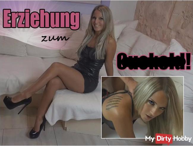 Erziehung zum Cuckold !