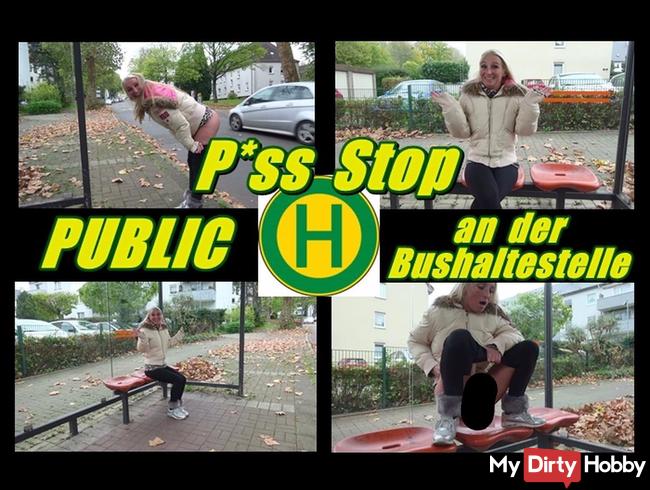 Piss Stop - PUBLIC an der Bushaltestelle