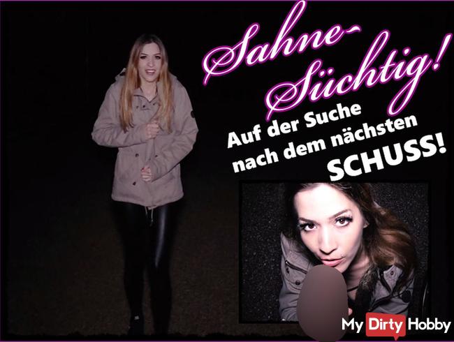 Spermasüchtig! Auf der Suche nach dem nächsten Schuss!