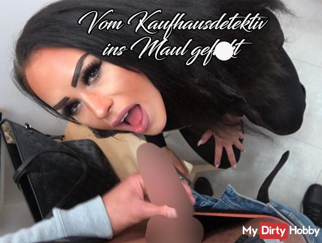 Vom Kaufhausdetektiv ins Maul gefickt