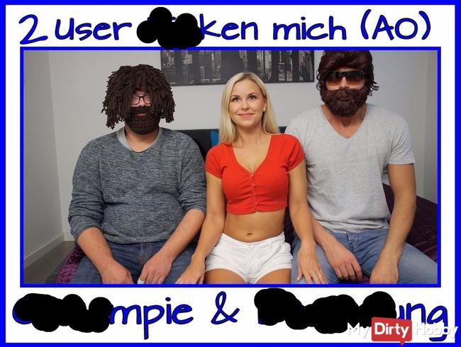 2 User Ficken mich (AO) und besamen mich