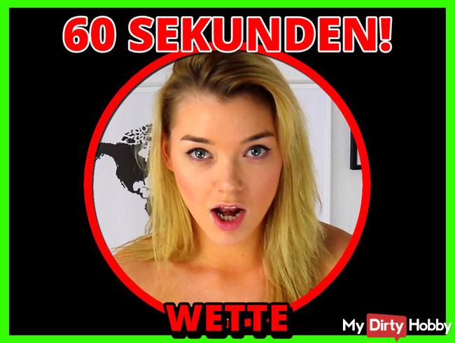 60 Sekunden Wichs Wette!
