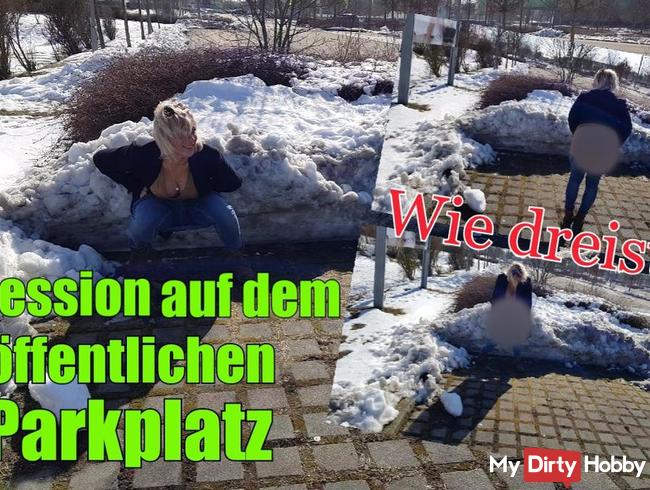 Wie dreist!! NS Session auf dem Parkplatz