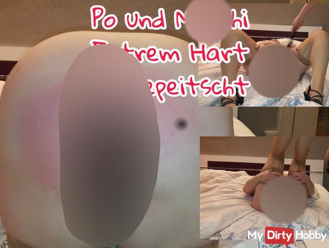 Po und Muschi Extrem Hart ausgepeitscht