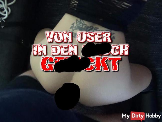 Von USER in den Arsch gefickt