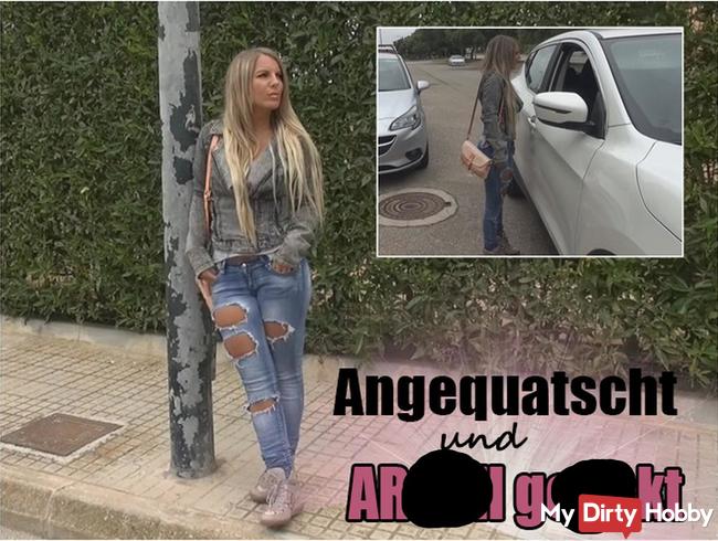 Angequatscht und Arschgefickt!